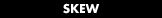 SKEW